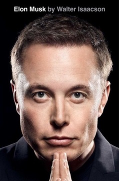 Elon Musk - by Walter Isaacson