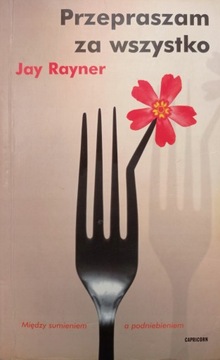 Przepraszam za wszystko Jay Rayner