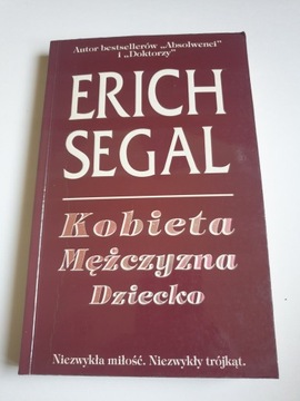 KOBIETA, MĘŻCZYZNA, DZIECKO Erich Segal