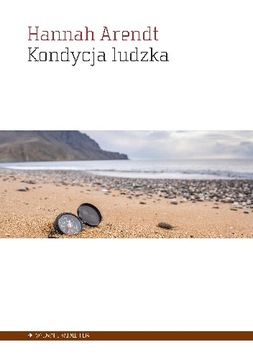 Kondycja ludzka Arendt Hannah