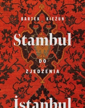 Stambuł do zjedzenia - Bartek Kieżun - DK