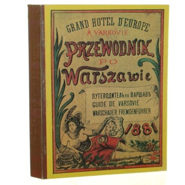 Przewodnik po Warszawie wydany staraniem Wielkiego Hotelu Europejskiego w c
