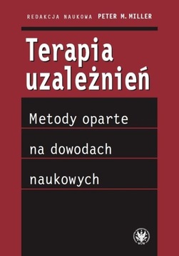TERAPIA UZALEŻNIEŃ, PETER M. MILLER