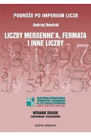 Podróż Po Imperium Liczb Liczby Mersennr'A Fermata I Inne Liczby A Nowicki