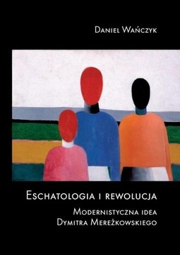 ESCHATOLOGIA I REWOLUCJA - DANIEL WAŃCZYK