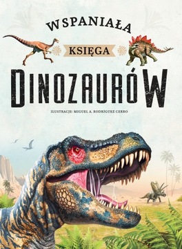 Wspaniała księga dinozaurów Olesiejuk Sp. z o.o.