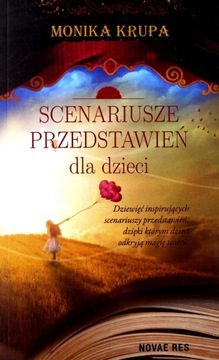 SCENARIUSZE PRZEDSTAWIEŃ DLA DZIECI - Monika Krupa
