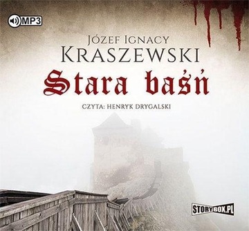 STARA BAŚŃ AUDIOBOOK, JÓZEF IGNACY KRASZEWSKI