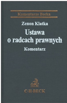 Zenon Klatka - USTAWA O RADCACH PRAWNYCH KOMENTARZ
