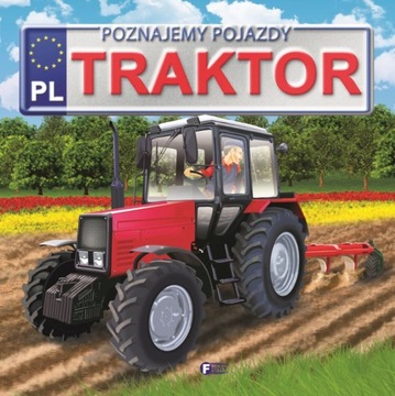 Poznajemy Pojazdy. Traktor Twarda Oprawa