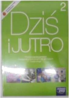 Dziś i jutro 2. Podręcznik NOWA - praca zbiorowa