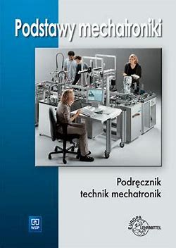 Podstawy mechatroniki. Podręcznik. REA-WSiP Wwa