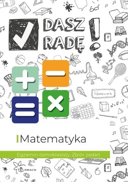 Dasz radę! Egzamin ósmoklasisty Zbiór Matematyka