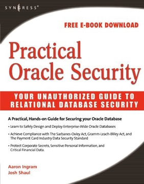 Ingram, Aaron Practical Oracle Security: Your Unauthorized Guide to Relatio