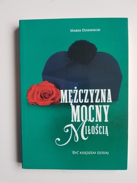 Mężczyzna mocny miłością , DZIEWIECKI