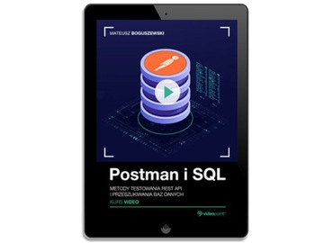 Postman i SQL. Kurs video. Metody testowania REST
