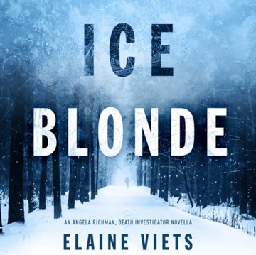 Ice Blonde - Viets, Elaine AUDIOBOOK