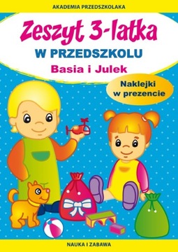 Akademia przedszkolaka Zeszyt 3latka Basia i Julek