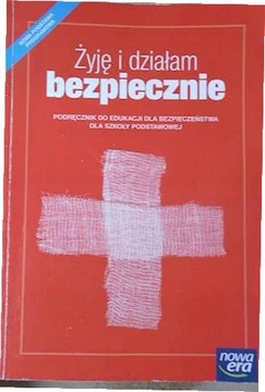 Żyję i działam bezpiecznie Podręcznik do edukacji