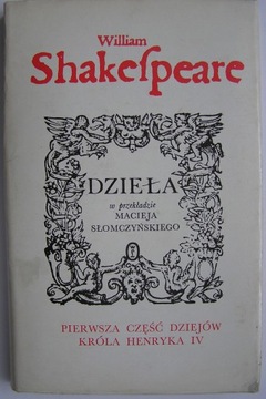 PIERWSZA CZĘŚĆ DZIEJÓW KRÓLA HENRYKA IV Szekspir