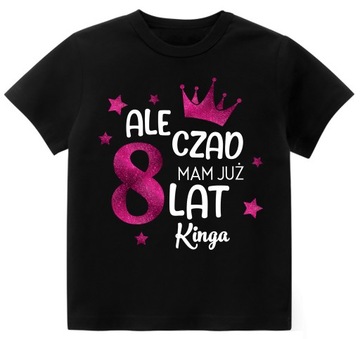 Koszulka URODZINY ALE CZAD MAM 8 LAT BROKAT r. 134
