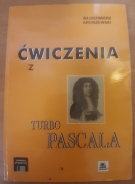 Ćwiczenia z Turbo Pascala Włodzimierz Arciszewski