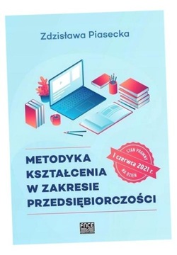 METODYKA KSZTAŁCENIA W ZAKRESIE PRZEDSIĘBIORCZOŚCI ZDZISŁAWA PIASECKA