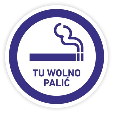 Naklejka informacyjna TU WOLNO PALIĆ okrągła 10 cm