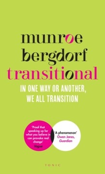 Transitional: In One Way or Another, We All Transition MUNROE BERGDORF