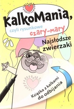 Kalkomania książka z kalkami rysunkowe czary mary Najsłodsze zwierzaki