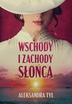 WSCHODY I ZACHODY SŁOŃCA Aleksandra Tyl