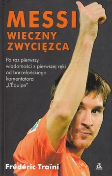 Messi Wieczny zwycięzca Frederic Traïni