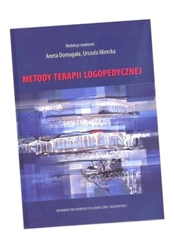 METODY TERAPII LOGOPEDYCZNEJ W.2022 RED. ANETA DOMAGAŁA, URSZULA MIRECKA