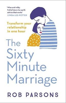 Sixty Minute Marriage by Rob Parsons