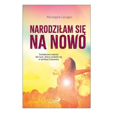 Narodziłam się na nowo Calcagno Mariangela