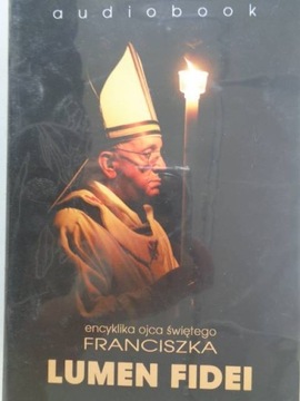 Encyklika ojca świętego Franciszka Lumen Fidei