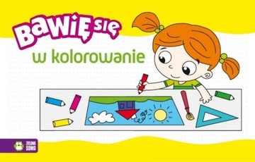 Bawię się w kolorowanie Praca zbiorowa
