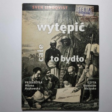 Wytępić całe to bydło Sven Lindqvist Czyta S. Biczysko AUDIOBOOK