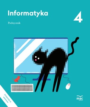 Informatyka Podręcznik Klasa 4 Wydanie II MAC