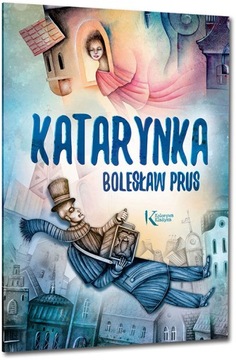 KATARYNKA / BOLESŁAW PRUS