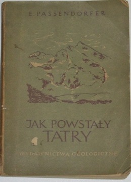 Jak powstały Tatry - Edward Passendorfer
