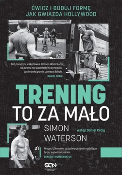 Trening to za mało Ćwicz i buduj formę jak gwiazda