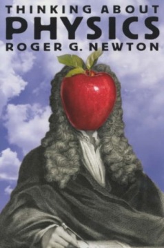 Thinking about Physics ROGER G. NEWTON