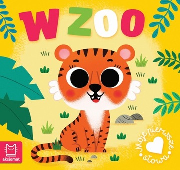 W ZOO. MOJE PIERWSZE SŁOWA, ANNA PODGÓRSKA