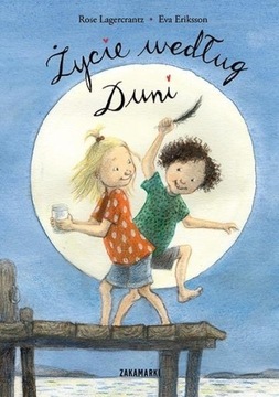 Życie według Duni Eva Eriksson, Rose Lagercrantz
