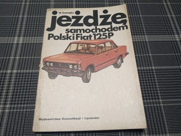 Jeżdżę samochodem Polski Fiat 125p NAPRAWA Instrukcja 1977 W. Szenejko stan