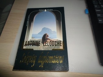 ANTOINE LELOUCHE - SEKRETY DYPLOMATÓW