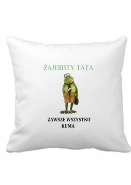 Poduszka Dzień Ojca Prezent Żajebisty Tata 40x40 cm