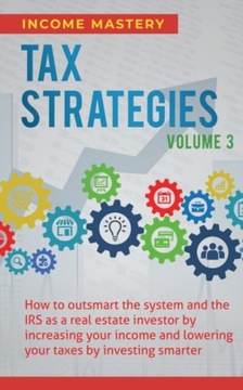 Tax Strategies: How to Outsmart the System and the