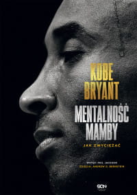 KOBE BRYANT MENTALNOŚĆ MAMBY JAK ZWYCIĘŻAĆ